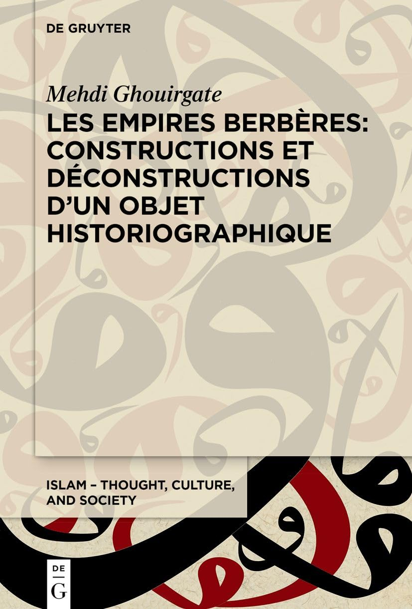Les Empires berbères: Constructions et déconstructions d'un objet historiographique