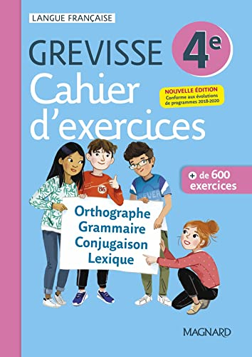 Cahier d'exercices Grevisse 4e : orthographe, grammaire, conjugaison, lexique : + de 600 exercices