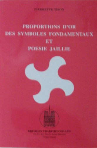 Proportions d'or des symboles fondamentaux et poésie jaillie