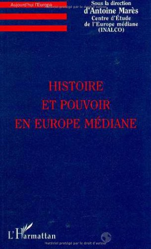 Histoire et pouvoir en Europe médiane