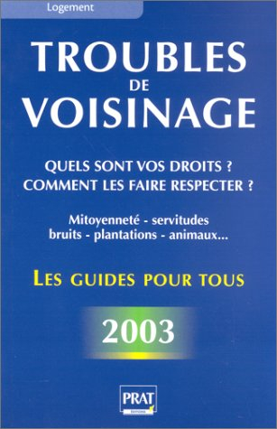 troubles de voisinage : quels sont vos droits ? comment les faire respecter ?