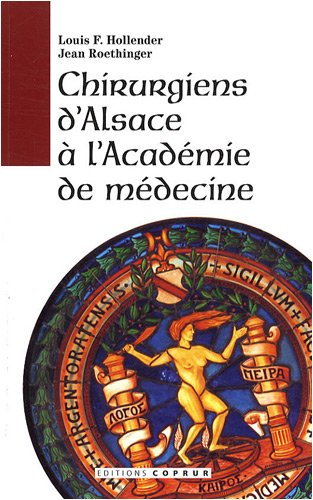 Chirurgiens d'Alsace à l'Académie de médecine