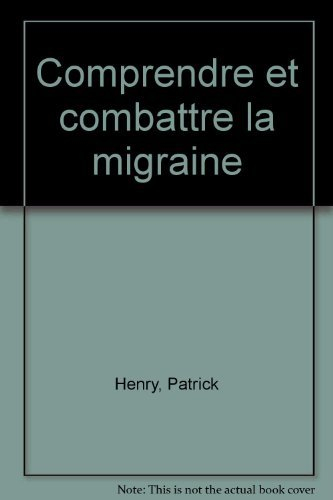 Comprendre et combattre la migraine