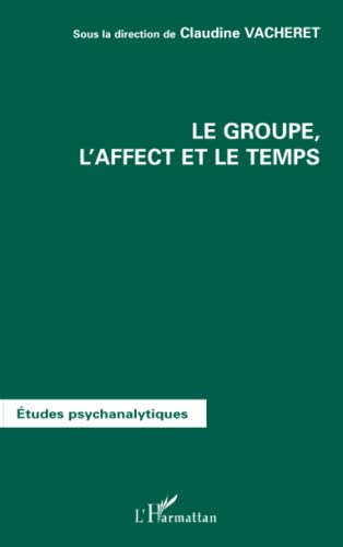Le groupe, l'affect et le temps