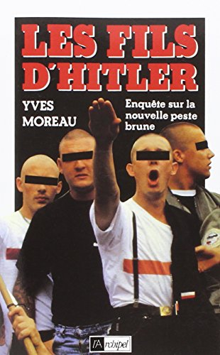 Les Fils d'Hitler : enquête sur la nouvelle peste brune