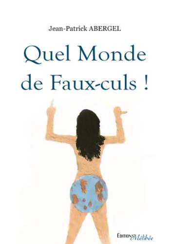 Quel Monde de Faux-Culs 1 & 2