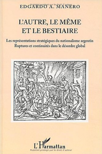 L'autre, le même et le bestiaire : les représentations stratégiques du nationalisme argentin, ruptur
