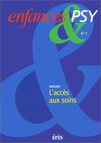 Enfances et psy, n° 7. L'accès au soins