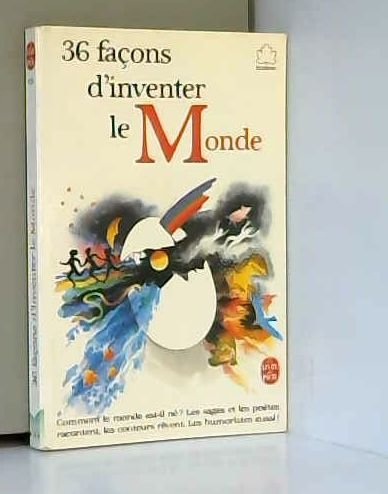 36 trente-six façons d'inventer le monde (le livre de poche)