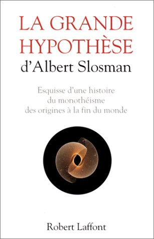La Grande hypothèse : A la lumière du message millénaire de Denderah
