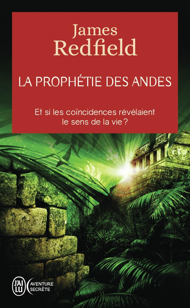 La prophétie des Andes : et si les coïncidences révélaient le sens de la vie ?