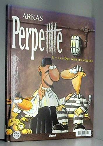 Perpette. Vol. 4. Il y a un dieu pour les voleurs