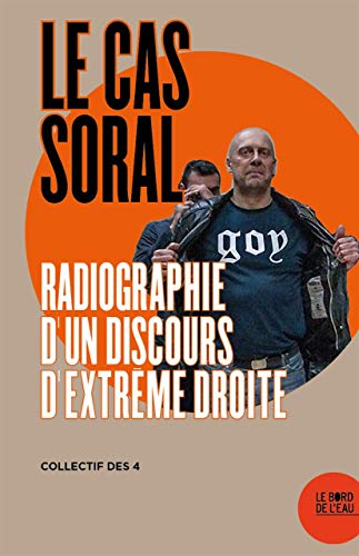 Le cas Alain Soral : radiographie d'un discours d'extrême droite