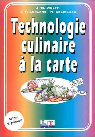 Technologie culinaire à la carte : 1re année, CAP, BEP, Bac pro. Vol. 1-1. Livre du professeur