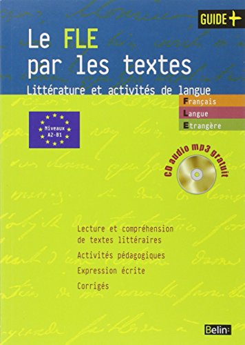 Le FLE par les textes : littérature et activités de langue, niveaux A2-B1