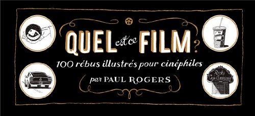 Quel est ce film ? : 100 rébus illustrés pour cinéphiles