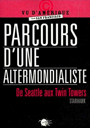 Parcours d'une altermondialiste : de Seattle aux Twin Towers