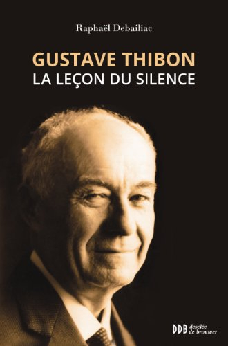 Gustave Thibon, la leçon du silence