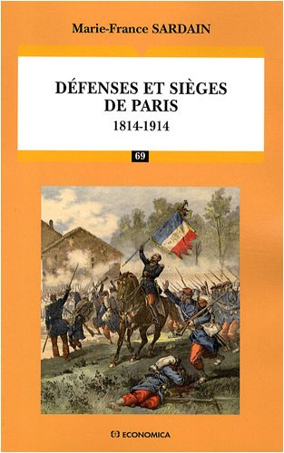Défenses et sièges de Paris : 1814-1914