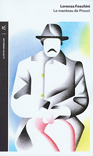 Le manteau de Proust : histoire d'une obsession littéraire