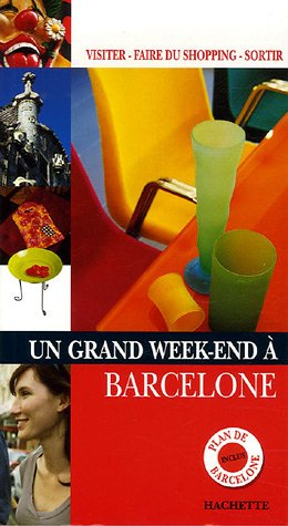 Un grand week-end à Barcelone : visiter, faire du shopping, sortir