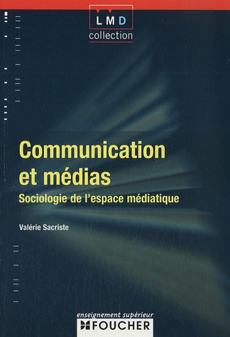 Communication et médias : sociologie de l'espace médiatique