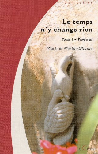 Le temps n'y change rien. Vol. 1. Khénaï