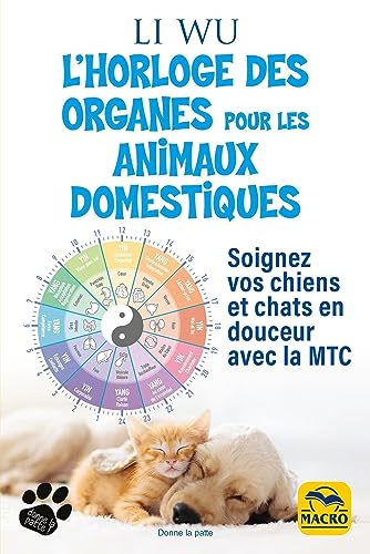 L'horloge des organes pour vos animaux domestiques : soignez vos chiens et chats en douceur avec la 