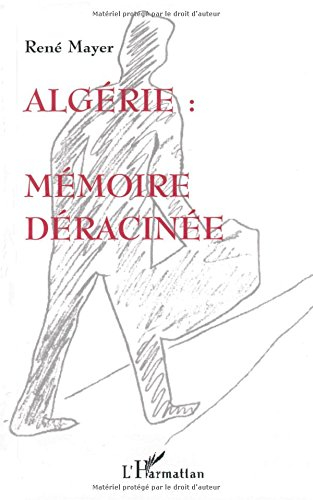 Algérie : mémoire déracinée