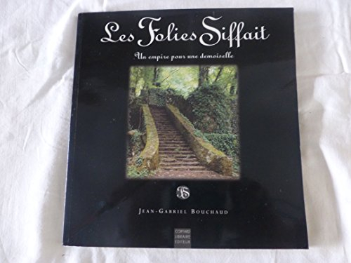 Les Folies Siffait : un empire pour une demoiselle