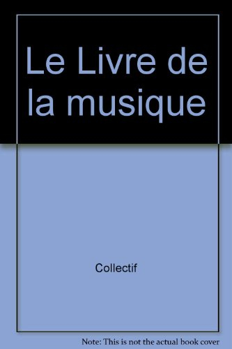 Le Livre de la musique : initiation visuelle à l'art musical