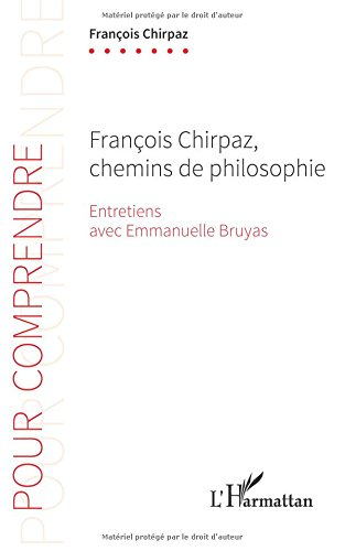 François Chirpaz, chemins de philosophie : entretiens avec Emmanuelle Bruyas