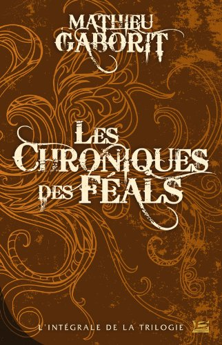 les chroniques des féals : l'intégrale
