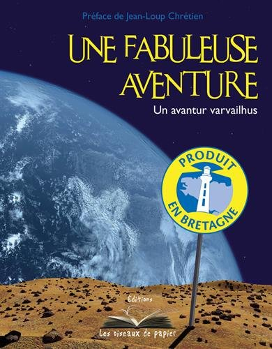 Une fabuleuse aventure. Un avantur varvailhus