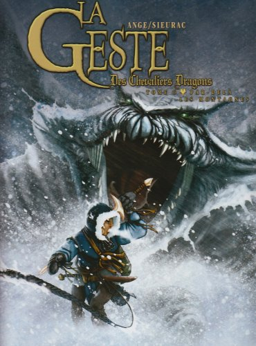 La geste des chevaliers dragons. Vol. 6. Par-delà les montagnes