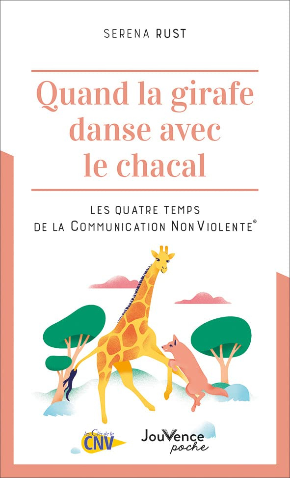 Quand la girafe danse avec le chacal : les quatre temps de la communication non violente