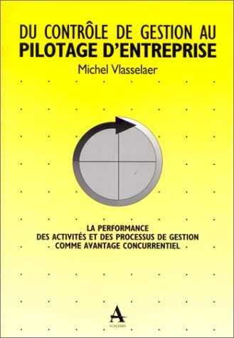 Du contrôle de gestion au pilotage d'entreprise : la performance des activités et des processus de g