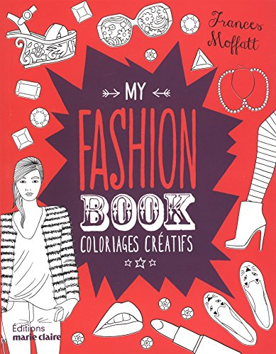My fashion book : coloriages créatifs
