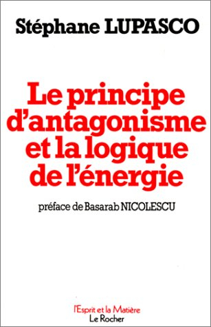 Le Principe d'antagonisme et la logique de l'énergie