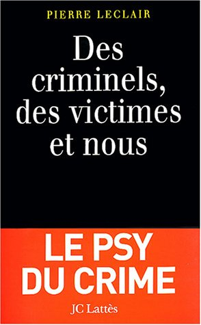 Des criminels, des victimes et nous