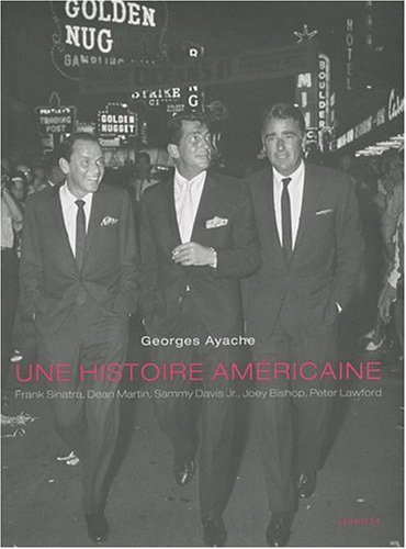Une histoire américaine : Frank Sinatra, Dean Martin, Sammy Davis Jr., Joey Bishop, Peter Lawford