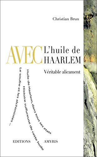 Avec l'huile de Haarlem : véritable alicament