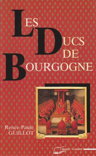 Les ducs de Bourgogne : le rêve européen