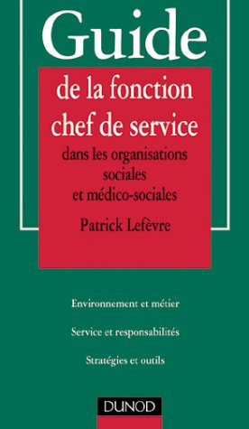 Guide de la fonction chef de service dans les organisations sociales et médico-sociales : environnem
