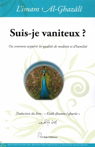 Suis-je vaniteux ? : Comment acquérir les qualités de modestie et d'humilité ?