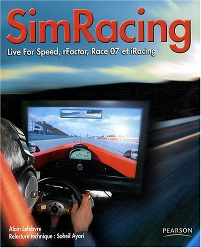 SimRacing : Life for speed, rFactor, Race 07 et iRacing
