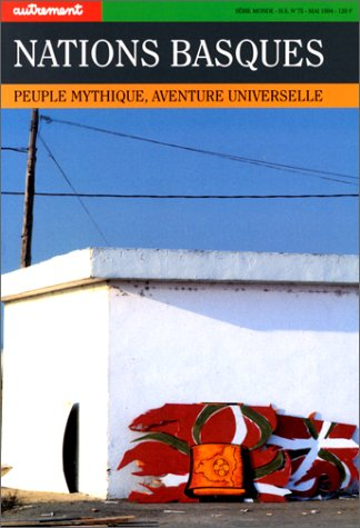 Nations basques : peuple mythique, aventure universelle