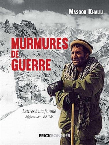 Murmures de guerre : lettres à ma femme : Afghanistan, été 1986