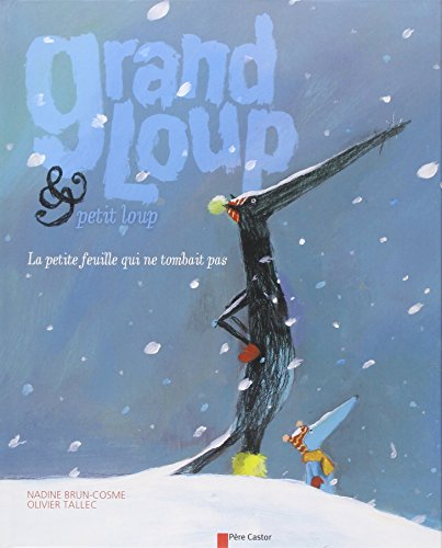 Grand Loup & Petit Loup. La petite feuille qui ne tombait pas