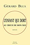 L'enfant qui dort au creux de mon âge